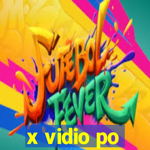 x vidio po